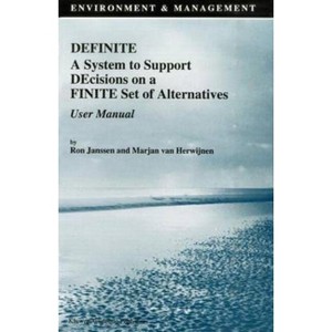 Definite a System to Support Decisions on a Finite Set of Alternatives User Manual - (Environment & Management) by  R Janssen & M Van Herwijnen - 1 of 1
