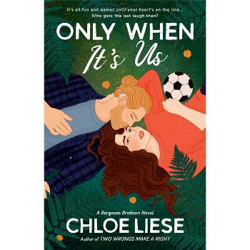 Only When It's Us - (Bergman Brothers) by  Chloe Liese (Paperback)