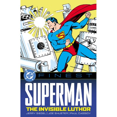DC Finest: Superman: The Invisible Luthor - by  Jerry Siegel (Paperback)