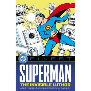 DC Finest: Superman: The Invisible Luthor - by  Jerry Siegel (Paperback) - 1 of 1