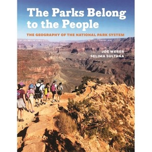 Parks Belong to the People - by  Joe Weber & Selima Sultana (Hardcover) - 1 of 1