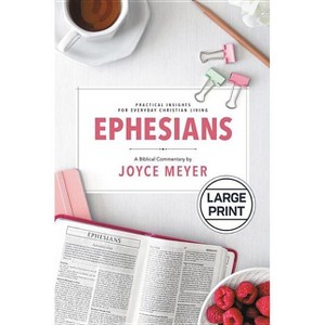 Ephesians - Large Print by  Joyce Meyer (Hardcover) - 1 of 1