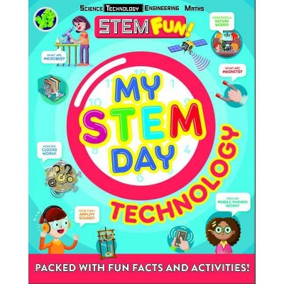 My Stem Day: Technology - by  Nancy Dickmann (Paperback)