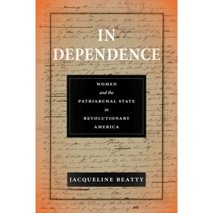 In Dependence - (Early American Places) by Jacqueline Beatty - 1 of 1