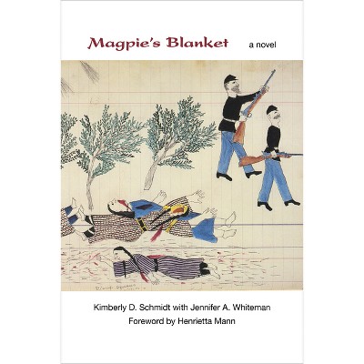 Magpie's Blanket - by  Kimberly D Schmidt (Paperback)