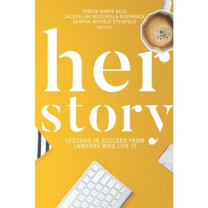 Her Story - by  Teresa M Beck & Shayna Michele Steinfeld & Jacqueline Mecchella Bushwack (Paperback) - 1 of 1