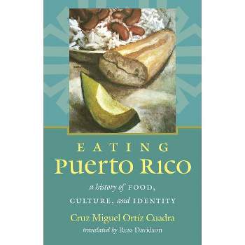 Eating Puerto Rico - (Latin America in Translation/En Traducción/Em Tradução) by  Cruz Miguel Ortíz Cuadra (Paperback)