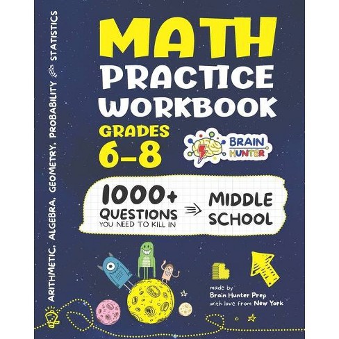 Math Practice Workbook Grades 6 8 Arithmetic Algebra Geometry Measurement Data And More In Kill It Series By Brain Hunter Prep Paperback Target