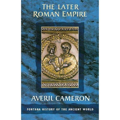 The Later Roman Empire - (Fontana History of the Ancient World) by  Averil Cameron (Paperback)