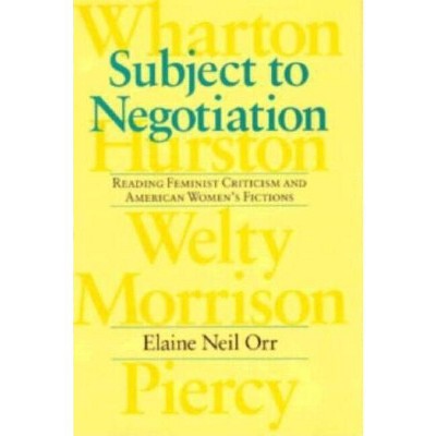 Subject to Negotiation - (Feminist Issues) by  Elaine Neil Orr (Hardcover)