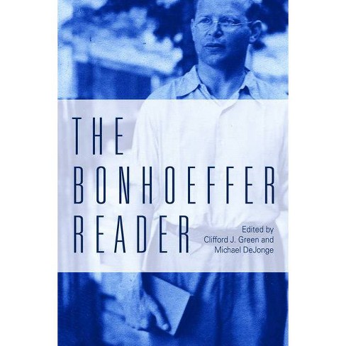 The Bonhoeffer Reader By Michael P Dejonge Clifford J Green Paperback Target