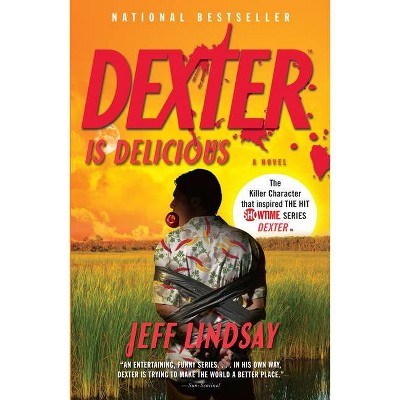 Dexter Is Delicious - by  Jeff Lindsay (Paperback)