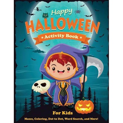 Happy Halloween Activity Book for Kids - (Halloween Books for Kids) by  Dp Kids & Kids Activity Books (Paperback)