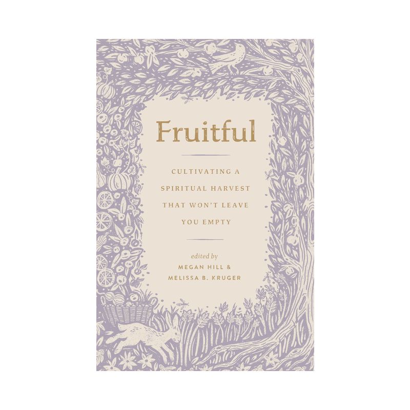 Fruitful - by  Megan Hill & Melissa Kruger (Paperback), 1 of 2