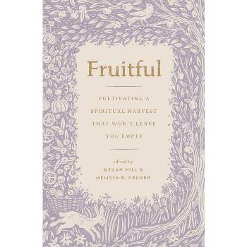 Fruitful - (Gospel Coalition) by  Megan Hill & Melissa Kruger (Paperback)