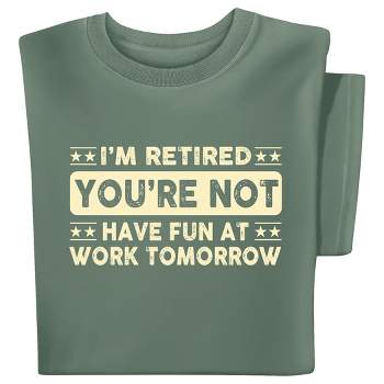 Collections Etc I'm Retired You're Not T-shirt