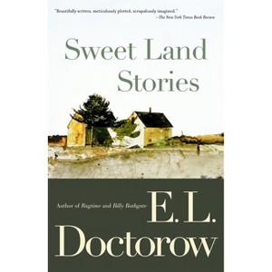Sweet Land Stories - by  E L Doctorow (Paperback) - 1 of 1