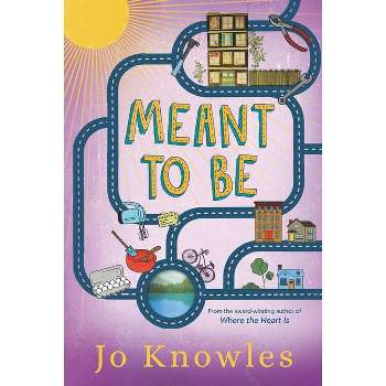 Meant to Be - by  Jo Knowles (Hardcover)