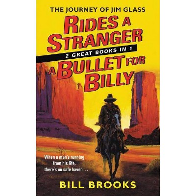 Rides a Stranger + a Bullet for Billy - by  Bill Brooks (Paperback)