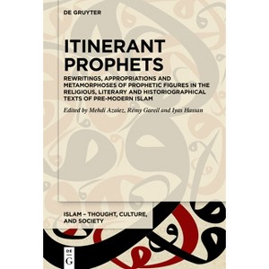 Itinerant Prophets - (Islam - Thought, Culture, and Society) by  Mehdi Azaiez & Rémy Gareil & Iyas Hassan (Hardcover) - 1 of 1