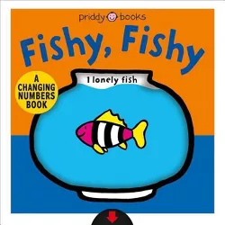 A Changing Picture Book: Fishy, Fishy - by  Roger Priddy (Board Book)