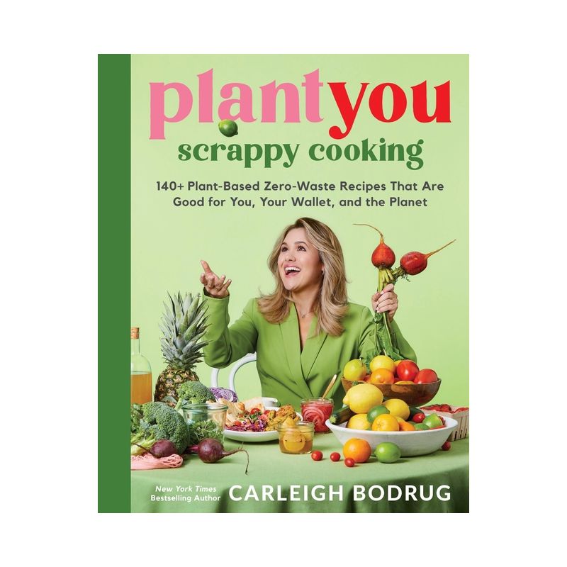 Plantyou: Scrappy Cooking - by  Carleigh Bodrug (Hardcover), 1 of 2