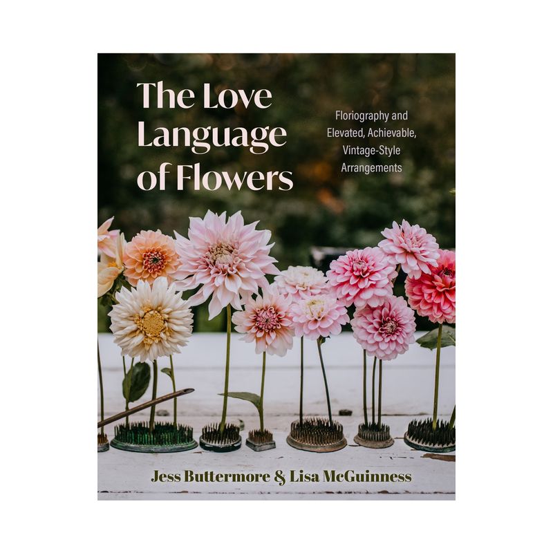 The Love Language of Flowers - by  Jess Buttermore & Lisa McGuinness (Hardcover), 1 of 2