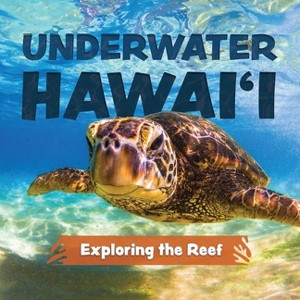 Underwater Hawai'i: Exploring the Reef - by  Keith Riegert (Hardcover) - 1 of 1