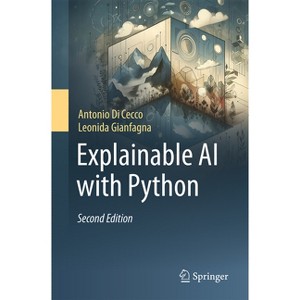 Explainable AI with Python - 2nd Edition by  Antonio Di Cecco & Leonida Gianfagna (Paperback) - 1 of 1