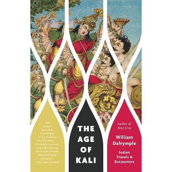 The Age of Kali - (Vintage Departures) by  William Dalrymple (Paperback)