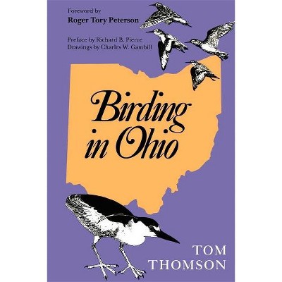 Birding in Ohio, Second Edition - 2nd Edition by  Tom Thomson (Paperback)