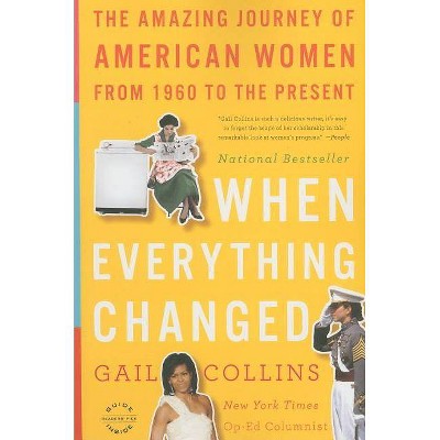 When Everything Changed - by  Gail Collins (Paperback)