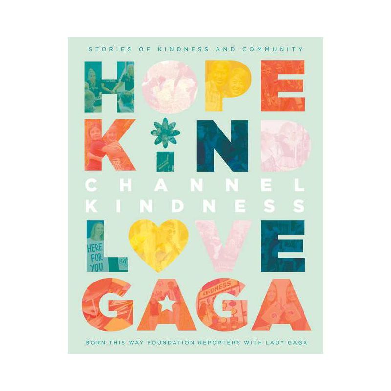 Channel Kindness: Stories of Kindness and Community - by Lady Gaga (Hardcover), 1 of 2