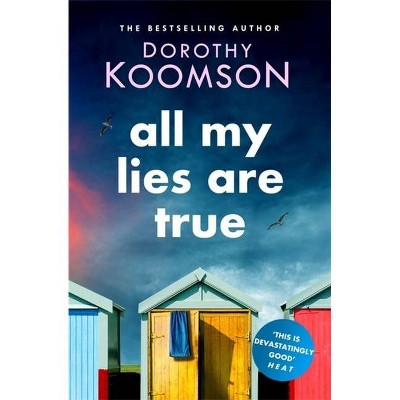 All My Lies Are True - by  Dorothy Koomson (Paperback)