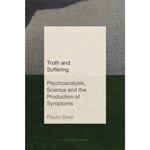 Truth and Suffering - (Figures of the Unconscious) by  Paulo Beer (Paperback) - 1 of 1