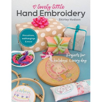 Lovely Little Hand Embroidery - by  Shirley Hudson (Paperback)