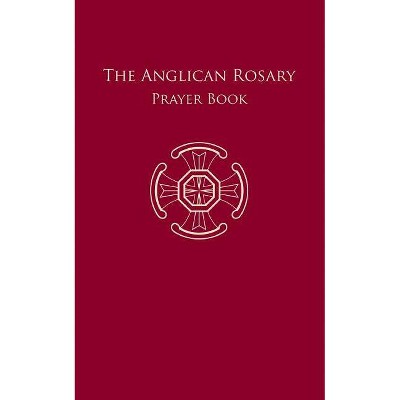 The Anglican Rosary - by  Dr F Haas (Paperback)