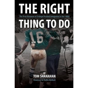 The Right Thing to Do - by  Tom Shanahan (Paperback) - 1 of 1