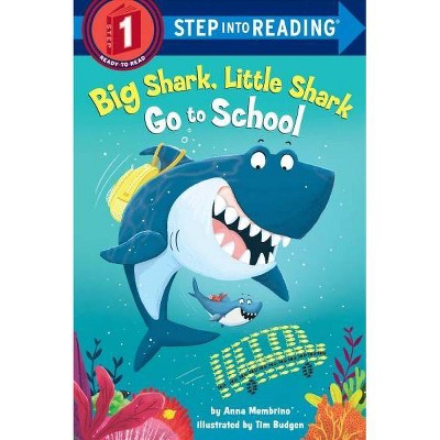 Big Shark, Little Shark Go to School - (Step Into Reading) by  Anna Membrino (Paperback)