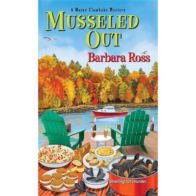 Musseled Out - (Maine Clambake Mystery) by  Barbara Ross (Paperback)