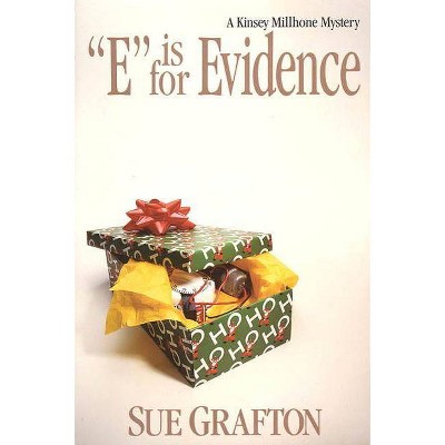 E Is for Evidence - (Kinsey Millhone Alphabet Mysteries) by  Sue Grafton (Hardcover)