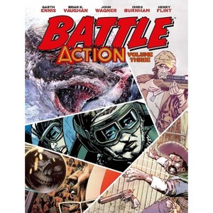 Battle Action Volume 3 - by  Brian K Vaughan & Garth Ennis & Torunn Gronbekk & John Wagner & Rob Williams & Dan Abnett & Steve White (Hardcover) - 1 of 1