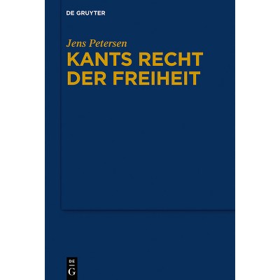 Kants Recht Der Freiheit - by  Jens Petersen (Hardcover)