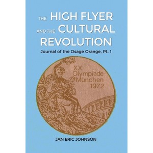 The High Flyer and the Cultural Revolution - by  Jan Eric Johnson (Paperback) - 1 of 1