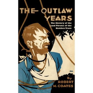 The Outlaw Years - (Pelican Pouch) by  Robert Coates (Paperback) - 1 of 1