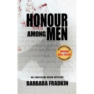 Honour Among Men - (Inspector Green Mystery) by  Barbara Fradkin (Paperback) - 1 of 1