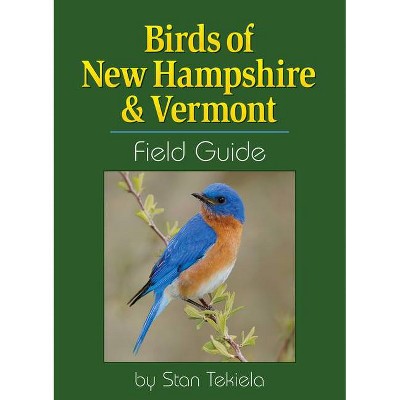 Birds of New Hampshire & Vermont Field Guide - (Bird Identification Guides) by  Stan Tekiela (Paperback)