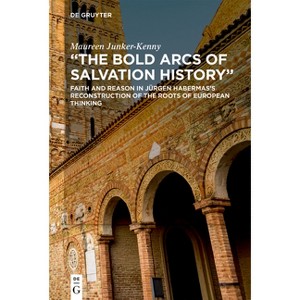 The Bold Arcs of Salvation History - by  Maureen Junker-Kenny (Paperback) - 1 of 1