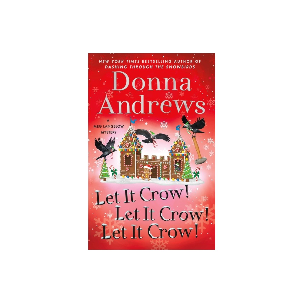 Let It Crow! Let It Crow! Let It Crow! - (Meg Langslow Mysteries) by Donna Andrews (Hardcover)