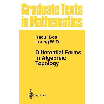 Differential Forms in Algebraic Topology - (Graduate Texts in Mathematics) 3rd Edition by  Raoul Bott & Loring W Tu (Hardcover)